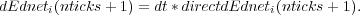 dEdneti(nticks+ 1) = dt *directdEdneti(nticks+ 1).  