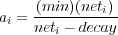 a =  (min)(neti)-
 i   neti - decay
