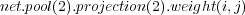 net.pools(2).projections(2).using.weights(i,j)
