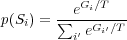          Gi∕T
p(Si) = ∑-e------
         i′ eGi′∕T
