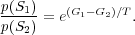 p(S )
---1- = e(G1-G2)∕T .
p(S2)
