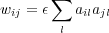       ∑
wij = ϵ  ailajl
       l
