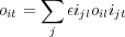      ∑
oit =   ϵijloilijt
      j

