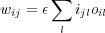       ∑
wij = ϵ  ijloil
       l

