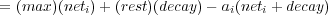 = (max)(neti)+ (rest)(decay)- ai(neti + decay)
