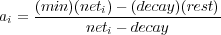 a = (min)(neti)--(decay)(rest)
 i         neti - decay

