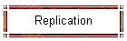 Replication