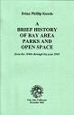 A Brief history of Bay Area parks and open space : from the 1840s through the year 2001.