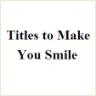 Titles to Make You Smile.