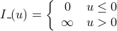 I_(u)=bigg{begin{array}{cc}0&u leq 0 infty&u > 0end{array}